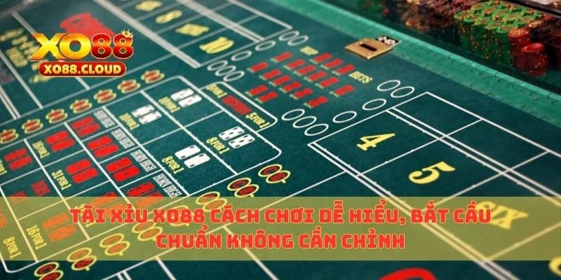 Tài Xỉu Xo88 Cách Chơi Dễ Hiểu, Bắt Cầu Chuẩn Không Cần Chỉnh 3 tài xỉu xo88