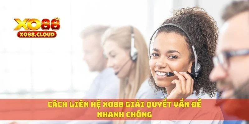 Liên Hệ XO88 Thế Nào Khi Gặp Sự Cố? Giải Đáp Chi Tiết 2 Giới thiệu các kênh liên hệ XO88 chính thức